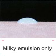 Milky emulsion only